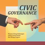 CIVIC GOVERNANCE Menata Ulang Hubungan antara Pemerintah dan Warga Negara