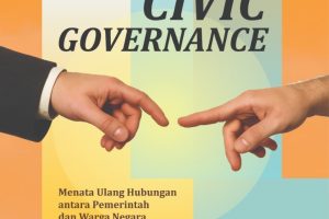 CIVIC GOVERNANCE Menata Ulang Hubungan antara Pemerintah dan Warga Negara