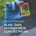 BUKU AJAR METODE PENELITIAN ILMU DAN MANAJEMEN LINGKUNGAN