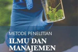 BUKU AJAR METODE PENELITIAN ILMU DAN MANAJEMEN LINGKUNGAN