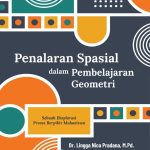 PENALARAN SPASIAL DALAM PEMBELAJARAN GEOMETRI Sebuah Eksplorasi Proses Berpikir Mahasiswa