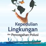 KEPEDULIAN LINGKUNGAN DAN PENCEGAHAN POLUSI