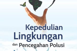 KEPEDULIAN LINGKUNGAN DAN PENCEGAHAN POLUSI