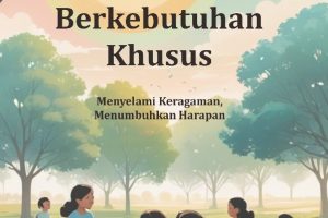 DINAMIKA PSIKOLOGIS ANAK BERKEBUTUHAN KHUSUS Menyelami Keragaman, Menumbuhkan Harapan