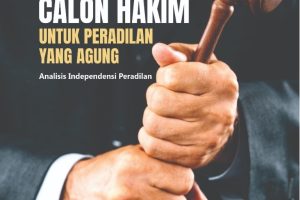 REKRUTMEN CALON HAKIM UNTUK PERADILAN YANG AGUNG Analisis Independensi Peradilan