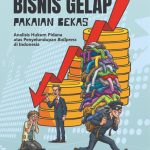 MEMBONGKAR BISNIS GELAP PAKAIAN BEKAS Analisis Hukum Pidana atas Penyelundupan Ballpress di Indonesia