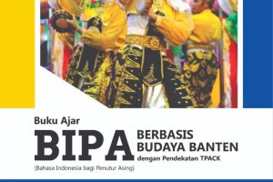 BUKU AJAR BIPA BERBASIS BUDAYA BANTEN DENGAN PENDEKATAN TPACK