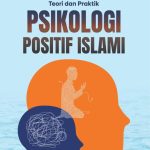 TEORI DAN PRAKTIK PSIKOLOGI POSITIF ISLAMI