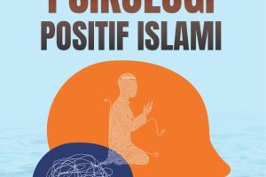 TEORI DAN PRAKTIK PSIKOLOGI POSITIF ISLAMI