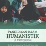 PENDIDIKAN ISLAM HUMANISTIK DI ERA REVOLUSI 5.0