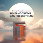 Pandangan Asy’ariyah dan Calvinisme tentang Takdir dan Predestinasi