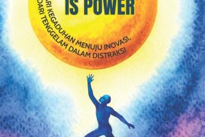 OPTIMISM IS POWER Dari Kegaduhan menuju Inovasi, Hindari Tenggelam dalam Distraksi