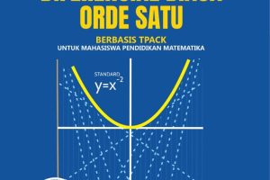 PANDUAN BELAJAR PERSAMAAN DIFERENSIAL BIASA ORDE SATU BERBASIS TPACK Untuk Mahasiswa Pendidikan Matematika