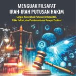 MENGUAK FILSAFAT IRAH-IRAH PUTUSAN HAKIM Simpul Konseptual Putusan Berkeadilan, Etika Hakim, dan Pemberantasan Korupsi Yudisial