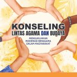 KONSELING LINTAS AGAMA DAN BUDAYA Mengukuhkan Moderasi Beragama dalam Masyarakat