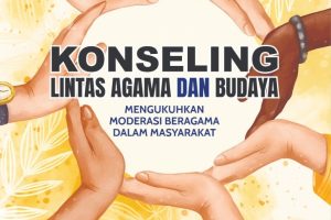 KONSELING LINTAS AGAMA DAN BUDAYA Mengukuhkan Moderasi Beragama dalam Masyarakat