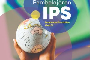 STRATEGI PEMBELAJARAN IPS Berorientasi Pendidikan Abad 21