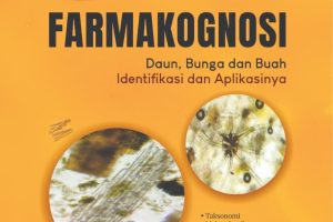 FARMAKOGNOSI DAUN, BUAH, DAN BUNGA Identifikasi dan Aplikasinya