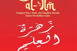 PARADIGMA ZAHRATUL AL-‘ILM Integrasi Ilmu, Adab, dan Keadilan Gender dalam Pendidikan Islam