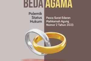 PERKAWINAN BEDA AGAMA Polemik Status Hukum Pasca Surat Edaran Mahkamah Agung Nomor 2 Tahun 2023