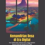 KEMANDIRIAN DESA DI ERA DIGITAL Dari UMKM Halal, Website Desa, hingga Sekolah Ramah Anak dan Gerakan Anti Pinjol