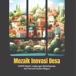 MOZAIK INOVASI DESA UMKM Digital, Lingkungan Berkelanjutan, dan Harmoni Sosial-Religius
