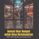 INOVASI AKAR RUMPUT UNTUK DESA BERKELANJUTAN UMKM, Moderasi Beragama, dan Penguatan Literasi