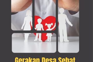 GERAKAN DESA SEHAT Posyandu, Pangan Lokal, dan Pencegahan Stunting Berbasis Keluarga