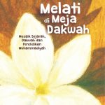 MELATI DI MEJA DAKWAH Mozaik Sejarah, Dakwah dan Pendidikan Muhammadiyah