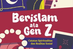 Berislam Ala GEN Z: Catatan Spiritualitas dan Realitas Sosial