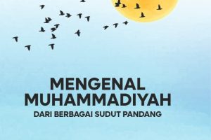 MENGENAL MUHAMMADIYAH DARI BERBAGAI SUDUT PANDANG