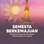 SEMESTA BERKEMAJUAN Transformasi Sosial dan Pendidikan Muhammadiyah di Thailand