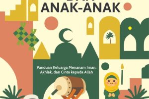 RAMADHAN DAN ANAK-ANAK Panduan Keluarga Menanam Iman, Akhlak, dan Cinta kepada Allah