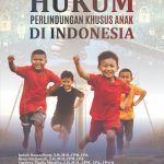 HUKUM PERLINDUNGAN KHUSUS ANAK DI INDONESIA