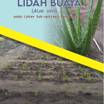 Pengembangan Tanaman Lidah Buaya ( Aloe vera L.) Pada Lahan Sub-optimal Pasir Pantai