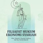 FILSAFAT HUKUM EKONOMI SYARIAH Akar Sejarah-Ruang Lingkup-Isu Kontemporer