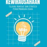 KEWIRAUSAHAAN Tujuan, Manfaat, dan Strategi Pengembangan Usaha