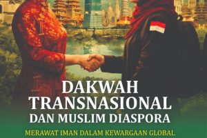 DAKWAH TRANSNASIONAL DAN MUSLIM DIASPORA Merawat Iman dalam Kewargaan Global