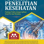 METODOLOGI PENELITIAN KESEHATAN Panduan Praktis dengan Aplikasi SmartPLS dan Mendeley