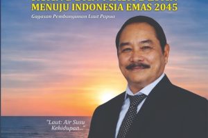 LAUT PAPUA Ruang dan Masa Depan Menuju Indonesia Emas 2045
