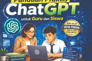 Pembelajaran di Era AI Panduan Praktis ChatGPT untuk Guru dan Siswa