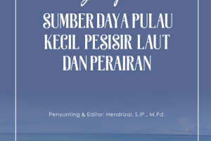 Mengeksplorasi Sumber Daya Pulau Kecil, Pesisir, Laut, dan Perairan