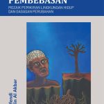 NALAR EKOLOGI PEMBEBASAN Mozaik Pemikiran Lingkungan Hidup dan Gagasan Perubahan