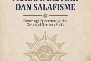 MANHAJ KEISLAMAN MUHAMMADIYAH DAN SALAFISME Genealogi, Epistemologi, dan Orientasi Gerakan Sosial