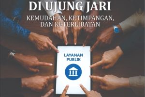 LAYANAN PUBLIK DI UJUNG JARI KEMUDAHAN, KETIMPANGAN,DAN KETERLIBATAN