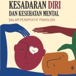 KESADARAN DIRI DAN KESEHATAN MENTAL DALAM PERSPEKTIF PSIKOLOGI
