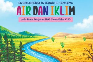 Ensiklopedia Interaktif tentang Air dan Iklim pada Mata Pelajaran IPAS Siswa Kelas V di SD