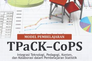 MODEL PEMBELAJARAN TPaCK–CoPS: Integrasi Teknologi, Pedagogi, Konten, dan Kolaborasi dalam Pembelajaran Statistik