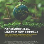 PENYELESAIAN PERKARA LINGKUNGAN HIDUP DI INDONESIA Analisis Yuridis Peraturan Mahkamah Agung Nomor 1 Tahun 2023 Tentang Pedoman Mengadili Perkara Lingkungan Hidup