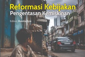 REFORMASI KEBIJAKAN PENGENTASAN KEMISKINAN
